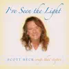 Scott Beck - I've Seen the Light